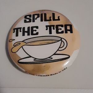 (2 for $6) spill the tea 1in pin